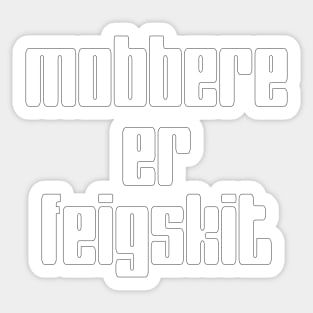 Mobbere er feigskit - white Sticker